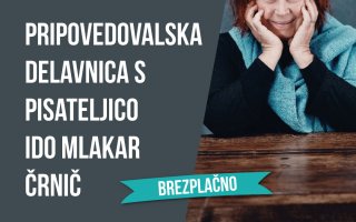 Brezplačna pripovedovalska delavnica z Ido Mlakar Črnič